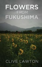 Flowers From Fukushima
