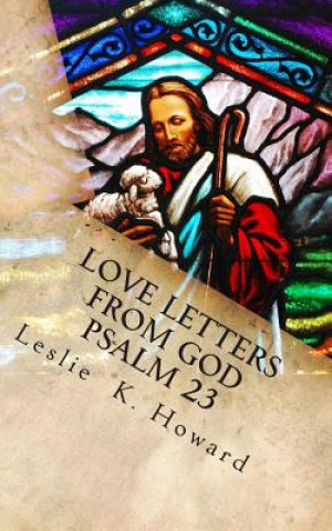 Love Letters From God: Psalm 23 A Forty Day Devotional