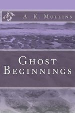 Ghost Beginnings