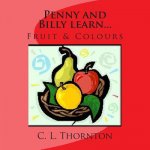 Penny and Bill learn...: Fruit & Colours