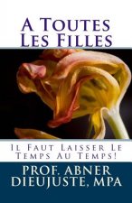 A Toutes Les Filles: Il Faut Laisser Le Temps Au Temps!