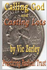 Calling God and Casting Lots: Practicing Radical Trust