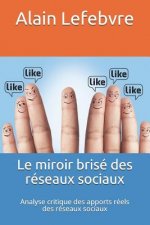 Le miroir brisé des réseaux sociaux: Analyse critique des apports réels des réseaux sociaux