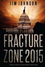 Fracture Zone 2015: A Nation in Denial, An Empire Adrift, A World at Risk