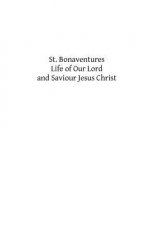 St. Bonaventures Life of Our Lord and Saviour Jesus Christ