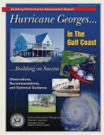 Building Performance Assessment Report: Hurricane Georges ... In the Gulf Coast ... Building on Success - Observations, Recommendations, and Technical