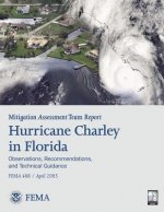 Mitigation Assessment Team Report: Hurricane Charley in Florida - Observations, Recommendations, and Technical Guidance (FEMA 488)