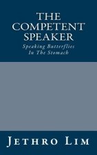 The Competent Speaker: Speaking Butterflies In The Stomach