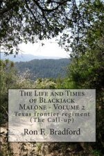 The Life and Times of Blackjack Malone - Volume 2: Texas Frontier Regiment (the Call-Up)