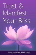 Trust and Manifest Your Bliss