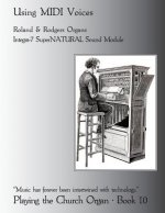 Playing the Church Organ Book 10: Using MIDI Voices