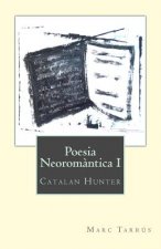 Poesia Neorom?ntica I: Catalan Hunter