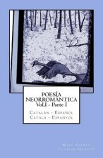 Poesía Neorromántica Vol.I - Parte I. Catalán - Espa?ol / Catal? - Espanyol: Catalan Hunter
