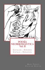 Poesía Neorromántica Vol II. Catalán - Espa?ol / Catal? - Espanyol