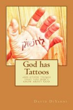 God Has Tattoos: and other things you never heard about God