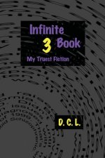 Infinite Book 3: My Truest Fiction