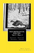 Neo-romantic Poetry Vol I - Part I: Spanish - English / Espa?ol - Inglés: Catalan Hunter