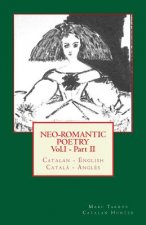 Neo-romantic Poetry Vol. I - Part. II: Catalan - English / Catal? - Angl?s: Catalan Hunter