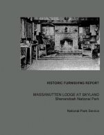 Historic Furnishing Report Massanutten Lodge at Skyland Shenandoah National Park