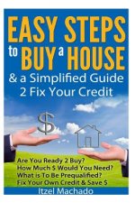 Easy Steps to Buy a House & a Simplified Guide 2 Fix Your Credit