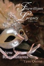 A Fitzwilliam Legacy: New Year Resolutions (Volume II)