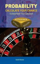 Probability: Calculate Your Chance: Substantiate Your Decision