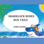 Sharklock Bones: Bug Tails