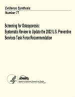 Screening for Osteoporosis: Systematic Review to Update the 2002 U.S. Preventive Services Task Force Recommendation: Evidence Synthesis Number 77