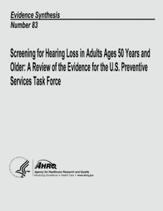Screening for Hearing Loss in Adults Ages 50 Years and Older: A Review of the Evidence for the U.S. Preventive Services Task Force: Evidence Synthesis