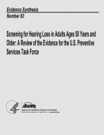 Screening for Hearing Loss in Adults Ages 50 Years and Older: A Review of the Evidence for the U.S. Preventive Services Task Force: Evidence Synthesis
