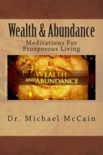 Wealth & Abundance: Meditations For Prosperous Living