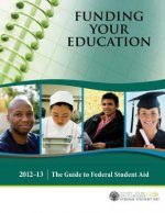 Funding Your Education: The Guide to Federal Student Aid - 2012?13