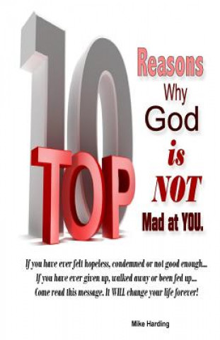 Top 10 Reasons Why God is not Mad at You.