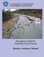 Emergency Relief for Federally Owned Roads: Disaster Assistance Manual