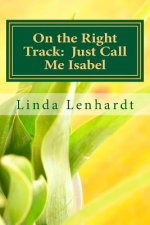 On the Right Track: Just Call Me Isabel