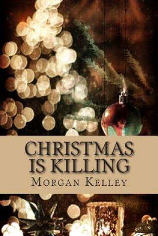 Christmas is Killing: Croft & Croft Romance Adventure book 3