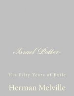 Israel Potter: His Fifty Years of Exile