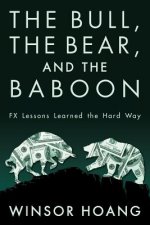 The Bull, The Bear, and The Baboon: FX Lessons Learned the Hard Way