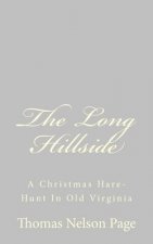 The Long Hillside: A Christmas Hare-Hunt In Old Virginia
