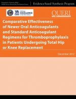 Comparative Effectiveness of Newer Oral Anticoagulants and Standard Anticoagulant Regimens for Thromboprophylaxis in Patients Undergoing Total Hip or