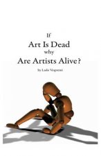 If Art is Dead, Why Are Artists Alive?
