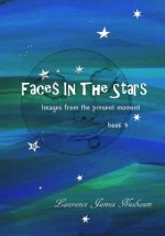 Faces in the Stars: Images from the Present Moment