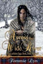 Across the Wide River: A MacLachlainn Saga, Book Three: Yonvusdi