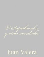El Superhombre y otras novedades