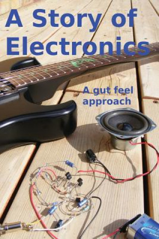 A Story of Electronics: A gut feel approach