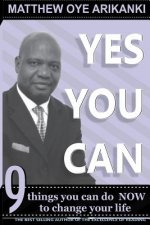Yes You Can: Things you can do to change your life without anybody having to change for you