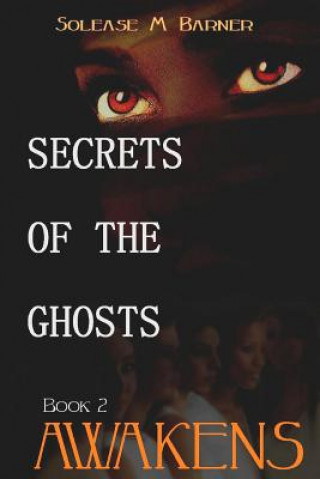 Secrets Of The Ghosts: Awakens