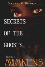 Secrets Of The Ghosts: Awakens