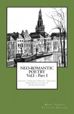 NEO-ROMANTIC POETRY Vol.I - Part I. Italian - English/ Inglese - Italiano.
