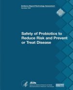 Safety of Probiotics to Reduce Risk and Prevent or Treat Disease: Evidence Report/Technology Assessment Number 200